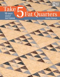 Martingale - Take 5 Fat Quarters (Print version + eBook bundle)